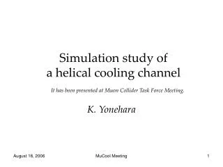 Simulation study of a helical cooling channel