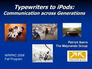 Typewriters to iPods: Communication across Generations