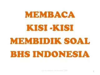 MEMBACA KISI - KISI MEMBIDIK SOAL BHS INDONESIA