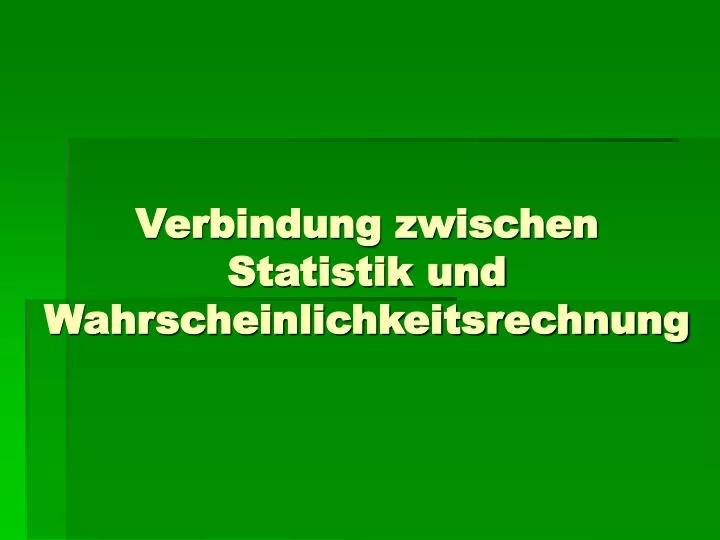 verbindung zwischen statistik und wahrscheinlichkeitsrechnung