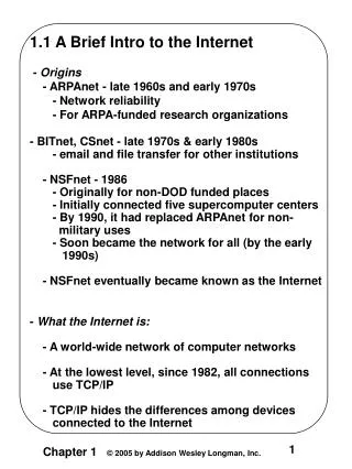 1.1 A Brief Intro to the Internet - Origins - ARPAnet - late 1960s and early 1970s