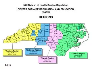 NC Division of Health Service Regulation CENTER FOR AIDE REGULATION AND EDUCATION (CARE) REGIONS