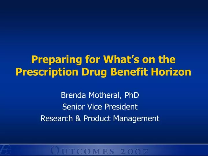 preparing for what s on the prescription drug benefit horizon