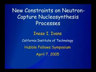 New Constraints on Neutron- Capture Nucleosynthesis Processes