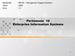 Pertemuan 16 Enterprise Information Systems