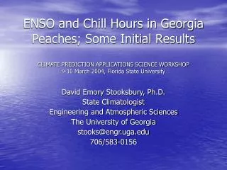 David Emory Stooksbury, Ph.D. State Climatologist Engineering and Atmospheric Sciences