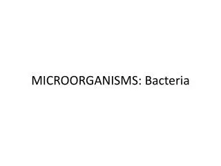 MICROORGANISMS: Bacteria