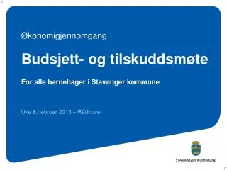 Budsjett- og tilskuddsmøte For alle barnehager i Stavanger kommune