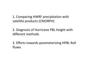 1. Comparing HWRF precipitation with satellite products (CMORPH)