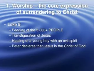 1. Worship – the core expression of surrendering to Christ