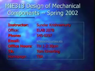MIE313 Design of Mechanical Components -- Spring 2002