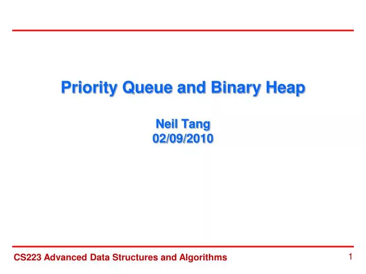 priority queue and binary heap neil tang 02 09 2010