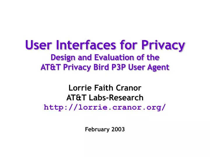 user interfaces for privacy design and evaluation of the at t privacy bird p3p user agent