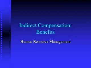 Indirect Compensation: Benefits