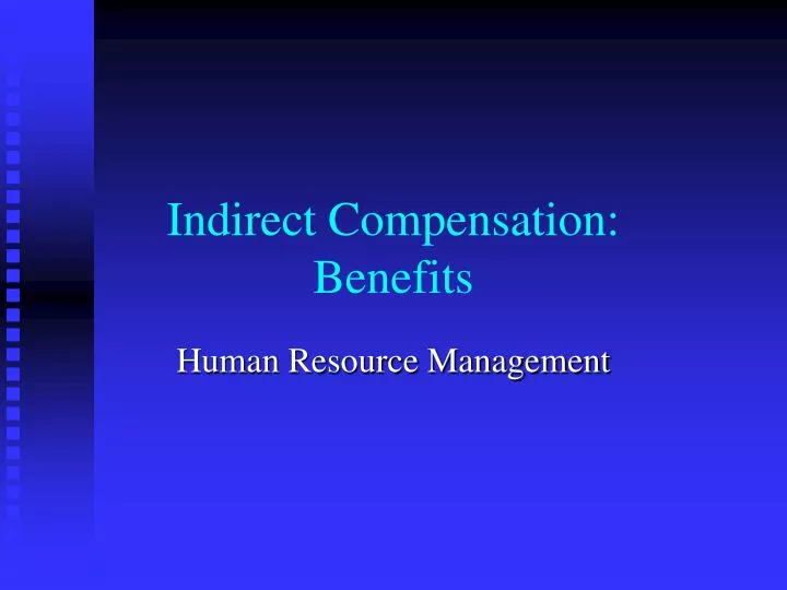 indirect compensation benefits