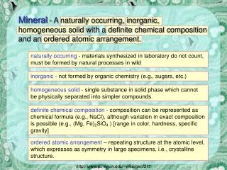 inorganic - not formed by organic chemistry (e.g., sugars, etc.)