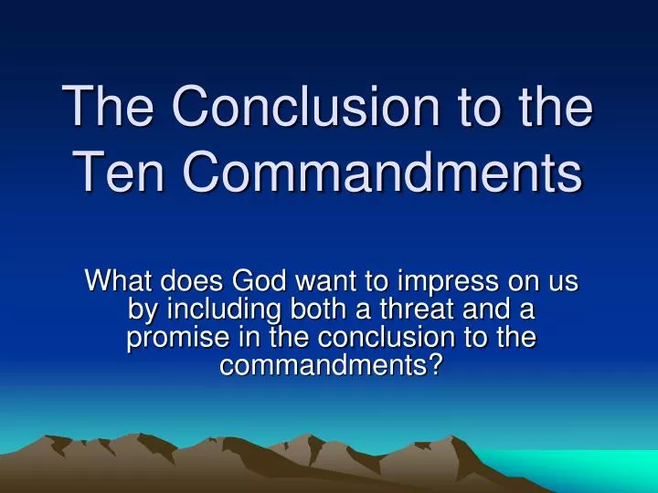 the conclusion to the ten commandments