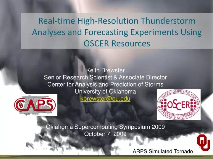 real time high resolution thunderstorm analyses and forecasting experiments using oscer resources