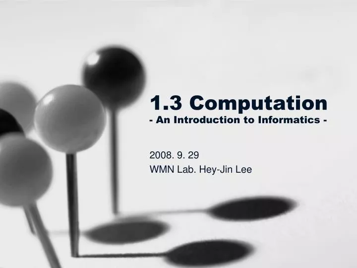 1 3 computation an introduction to informatics