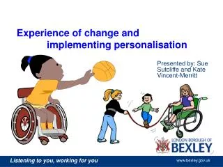 Experience of change and implementing personalisation