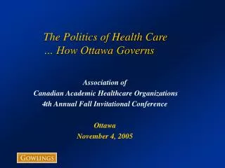 The Politics of Health Care … How Ottawa Governs