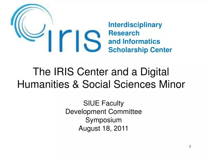the iris center and a digital humanities social sciences minor
