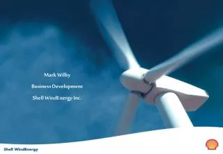 Mark Wilby Business Development Shell WindEnergy Inc.