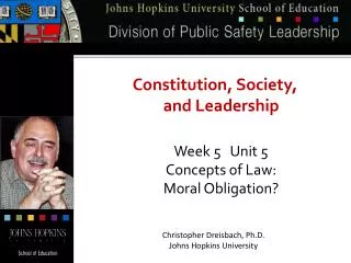 Constitution, Society, and Leadership Week 5 Unit 5 Concepts of Law: Moral Obligation?