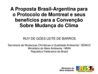 RUY DE GÓES LEITE DE BARROS Secretaria de Mudanças Climáticas e Qualidade Ambiental / SEMUC