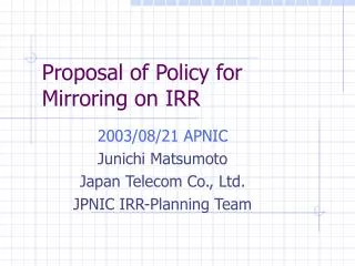 Proposal of Policy for Mirroring on IRR
