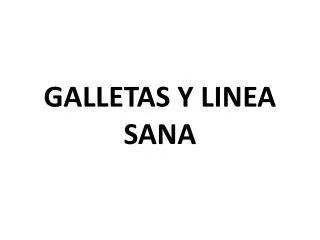 GALLETAS Y LINEA SANA