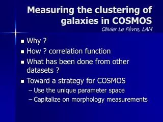 Measuring the clustering of galaxies in COSMOS Olivier Le Fèvre, LAM