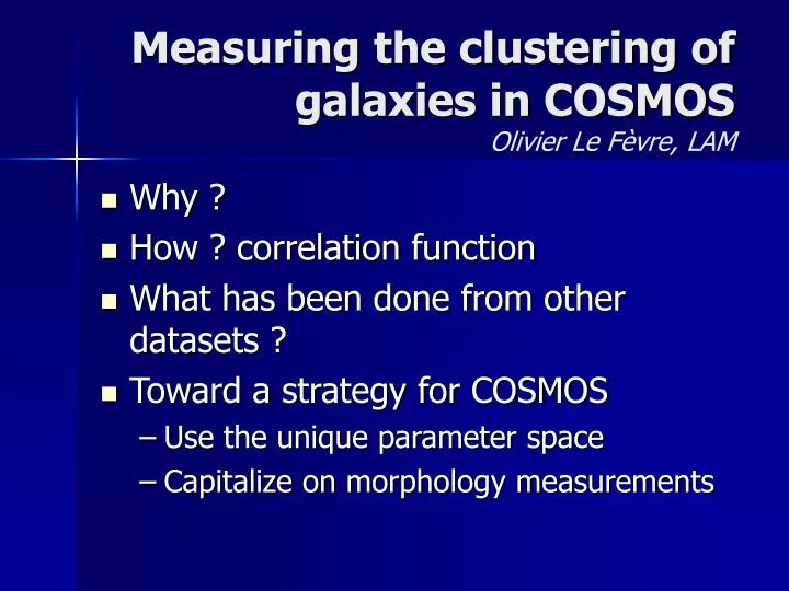 measuring the clustering of galaxies in cosmos olivier le f vre lam