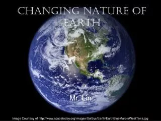 Changing Nature of Earth