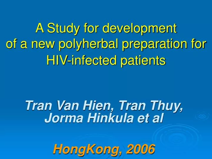 a study for development of a new polyherbal preparation for hiv infected patients