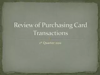 Review of Purchasing Card Transactions