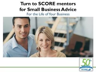 Turn to SCORE mentors for Small Business Advice