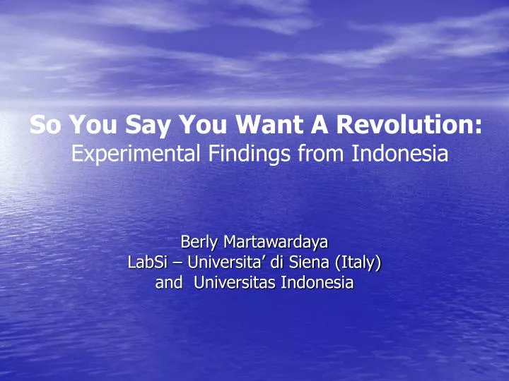 so you say you want a revolution experimental findings from indonesia