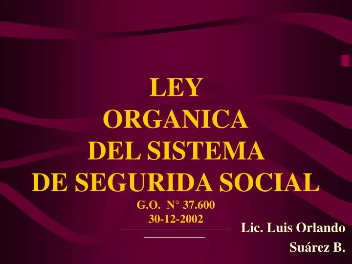 ley organica del sistema de segurida social g o n 37 600 30 12 2002