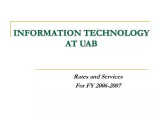 INFORMATION TECHNOLOGY AT UAB