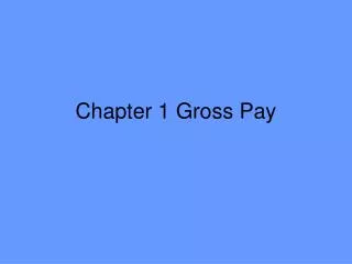 Chapter 1 Gross Pay