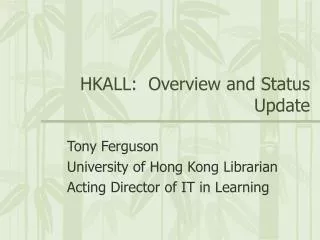 HKALL: Overview and Status Update