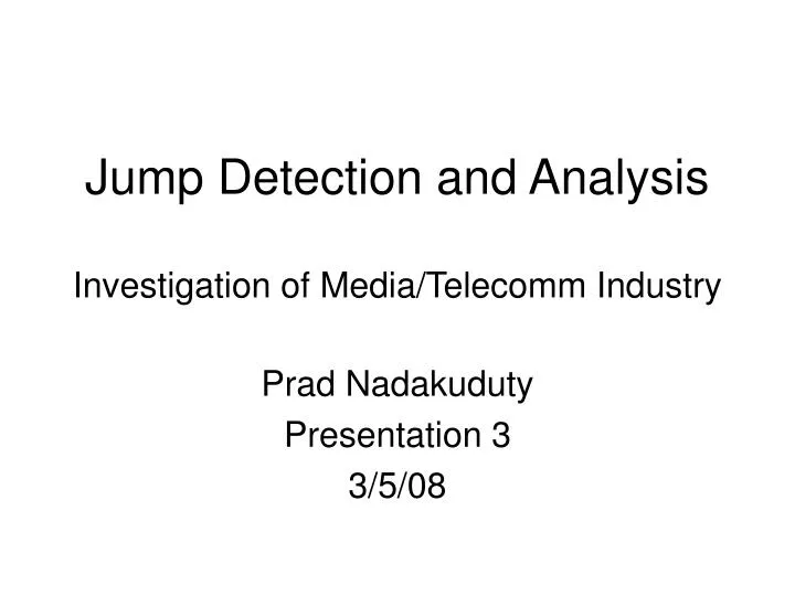 jump detection and analysis investigation of media telecomm industry