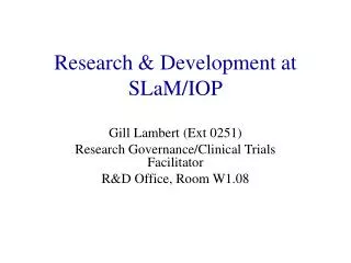Research &amp; Development at SLaM/IOP