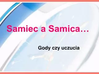 Samiec a Samica… Gody czy uczucia