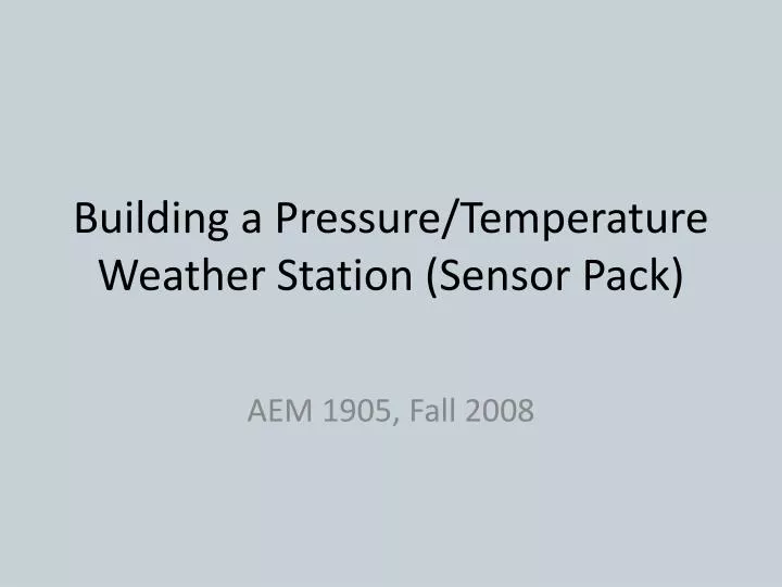 building a pressure temperature weather station sensor pack