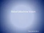Robot\Machine Vision - slide 1