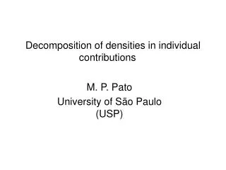 Decomposition of densities in individual contributions
