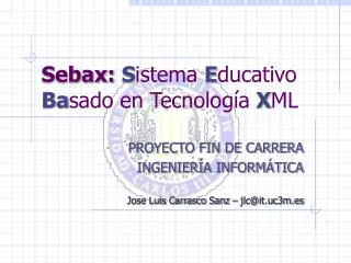 Sebax: S istema E ducativo Ba sado en Tecnología X ML