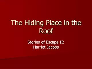 The Hiding Place in the Roof